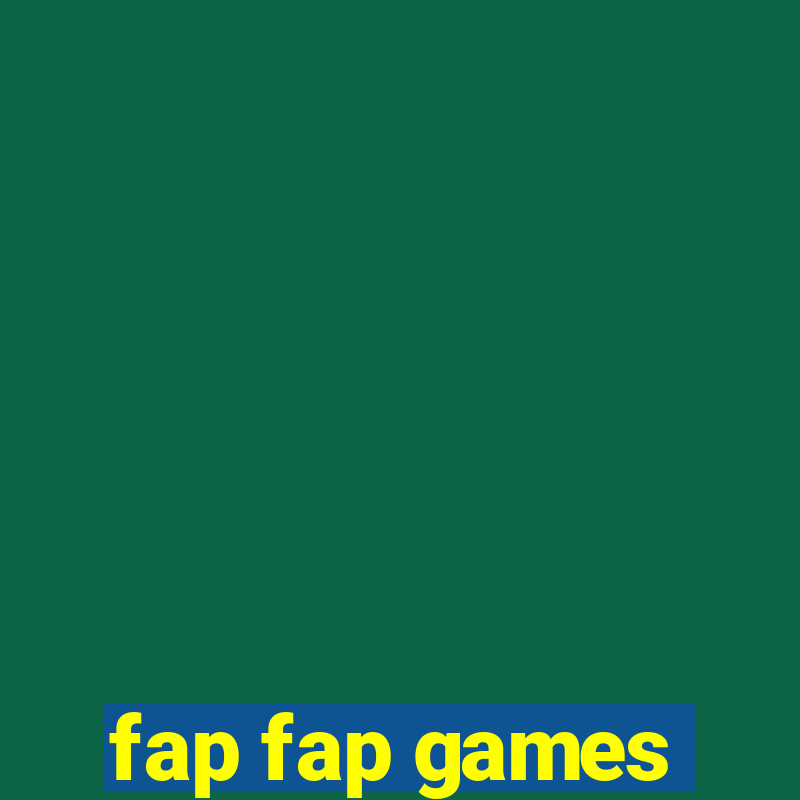 fap fap games